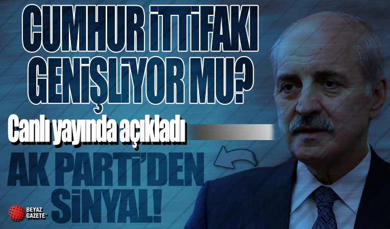 AK Parti Genel Başkanvekili Numan Kurtulmuş açıkladı! Yeniden Refah, Cumhur İttifakı'na mı katılıyor?