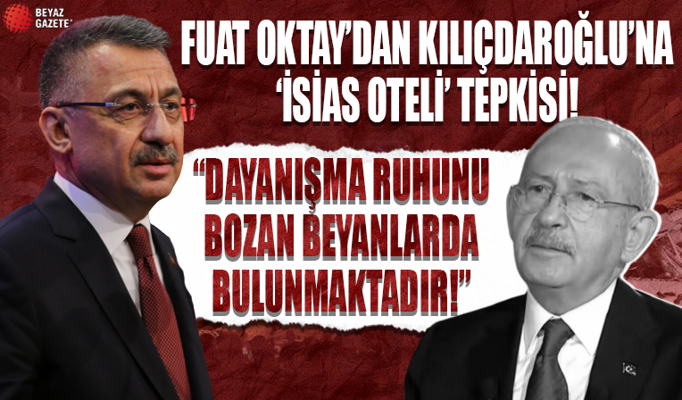 Cumhurbaşkanı Yardımcısı Oktay'dan Kılıçdaroğlu'na 'İsias Oteli' tepkisi