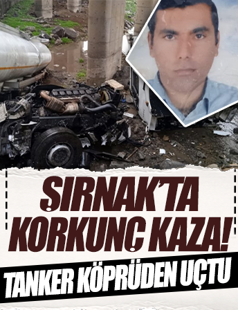 Şırnak'ta tanker köprüden uçtu: 1 ölü, 1 yaralı!