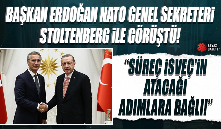 Başkan Erdoğan, NATO Genel Sekreteri Stoltenberg ile görüştü
