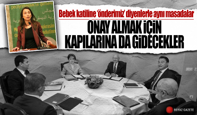 CHP bebek katiline ‘önderimiz’ diyenlerle aynı masaya oturacak