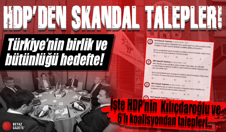 HDP'nin Altılı Koalisyon ve Kılıçdaroğlu'ndan skandal talepleri ortaya çıktı!