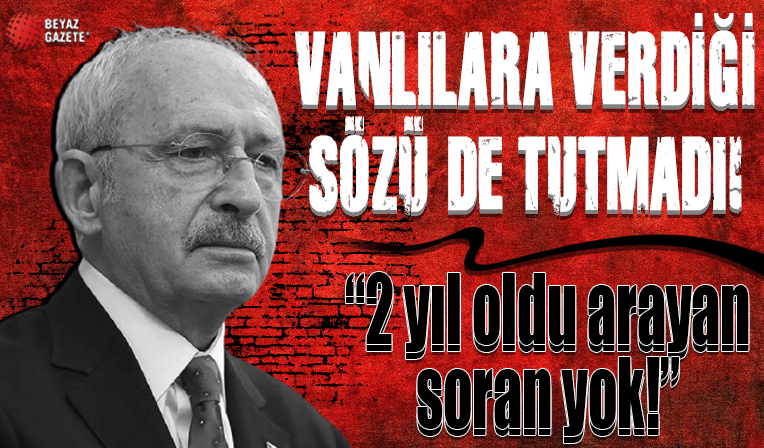 Kemal Kılıçdaroğlu sel felaketi yaşayan Vanlılara verdiği sözü de tutmadı!