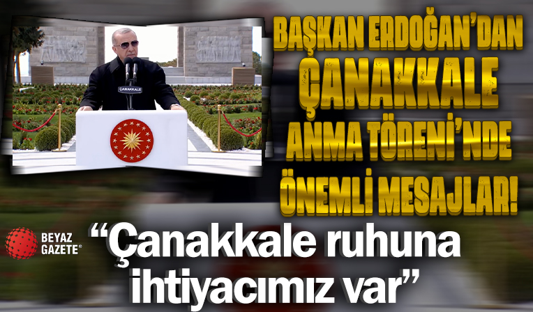 Başkan Erdoğan: Deprem sonrası Çanakkale ruhuna ihtiyacımız var
