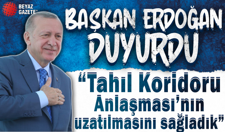 Cumhurbaşkanı Erdoğan Çanakkale'den dünyaya duyurdu: Anlaşma süresi uzatıldı
