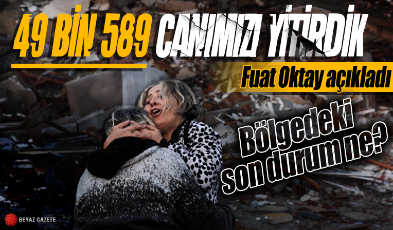 Kahramanmaraş merkezli depremlere ilişkin son bilanço açıklandı