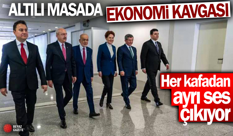 Altılı Masa ekonomide anlaşamıyor