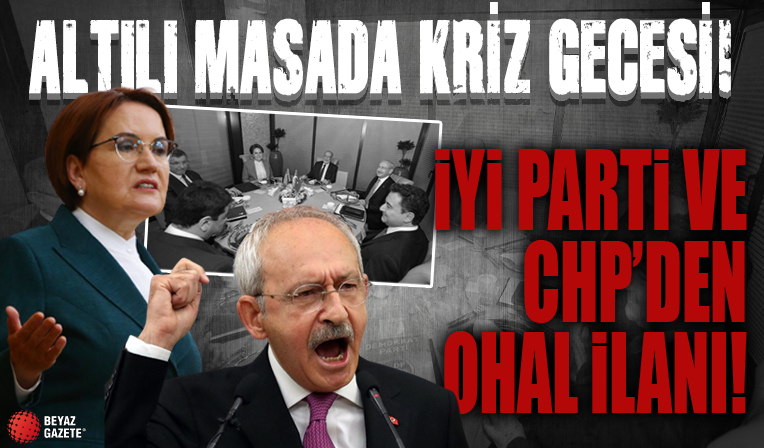 İYİ Parti ve CHP'den OHAL ilanı! Gözler 6 Mart'taki 'aday' açıklamasında
