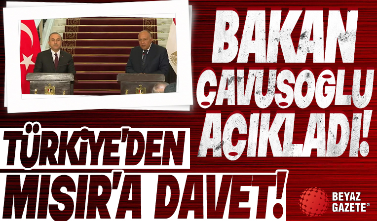 Bakan Çavuşoğlu açıkladı: Türkiye'den Mısır'a davet