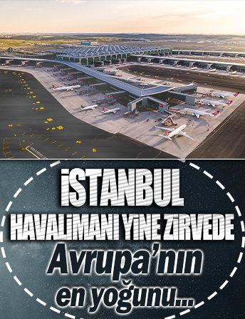 İstanbul Havalimanı yine zirvede: Bin 269 uçuşla Avrupa'nın ‘en yoğunu’ oldu