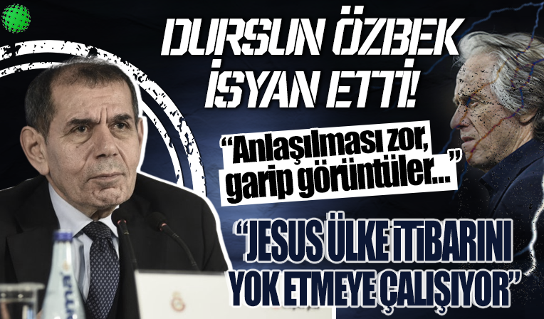 Dursun Özbek'ten büyük isyan!