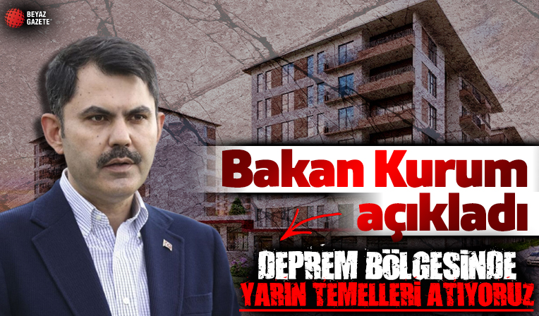 Bakan Kurum: Cumhurbaşkanımızın teşrifleriyle yarın temelleri atıyoruz