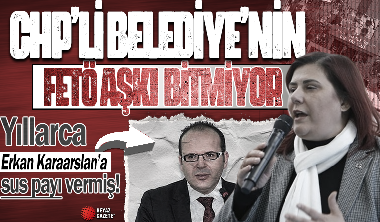 CHP'li Özlem Çerçioğlu'nun FETÖ aşkı bitmiyor! Yıllarca Erkan Karaaslan'a sus payı vermiş