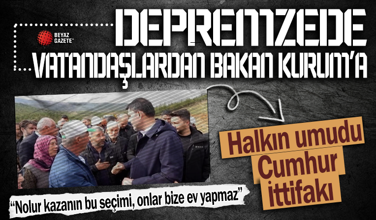 Depremzede vatandaşlardan Bakan Kurum'a: Ne olur kazanın bu seçimi, onlar bize ev yapmaz