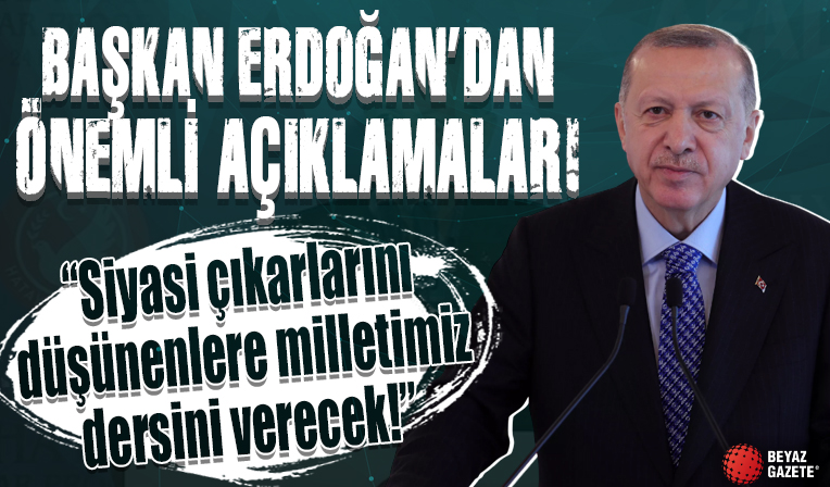 Başkan Erdoğan'dan Hatay'da önemli açıklamalar: Siyasi çıkarlarını düşünenlere milletimiz dersini verecek!