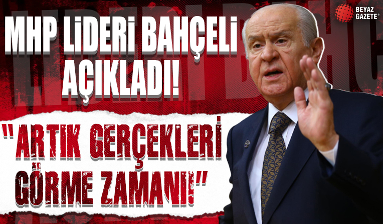 Devlet Bahçeli'den çarpıcı mesaj: Artık gerçekleri görme zamanı! Bu millet bizim, bu devlet bizim!