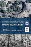 Mastaura Antik Kenti'nde Yürütülen Arkeolojik Kazilarin Yeni Kitabi Yayimlandi