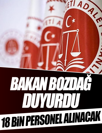 Adalet Bakanı Bekir Bozdağ açıkladı: 18 bin 305 yeni personel alımı yapılacak!