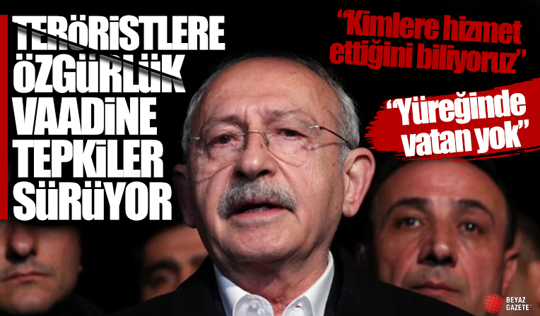 Kılıçdaroğlu’na tepkiler sürüyor! “Vatan hainlerine özgürlük istiyor”