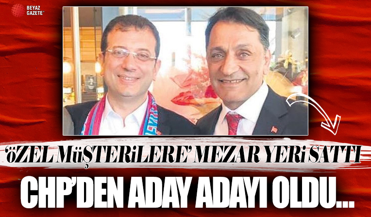 Mezarları sattı aday adayı oldu
