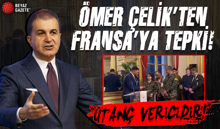 AK Parti Sözcüsü Çelik'ten Fransa'ya tepki: Utanç vericidir