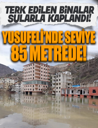 Terk edilen binalar Yusufeli'nin baraj sularıyla doldu .