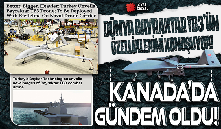 Dünya, Bayraktar TB3'ün özelliklerini konuşuyor