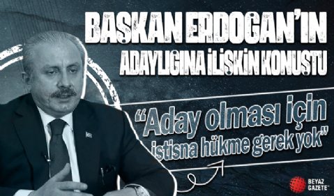TBMM Başkanı Şentop: Erdoğan'ın aday olması için istisna hükme gerek yok