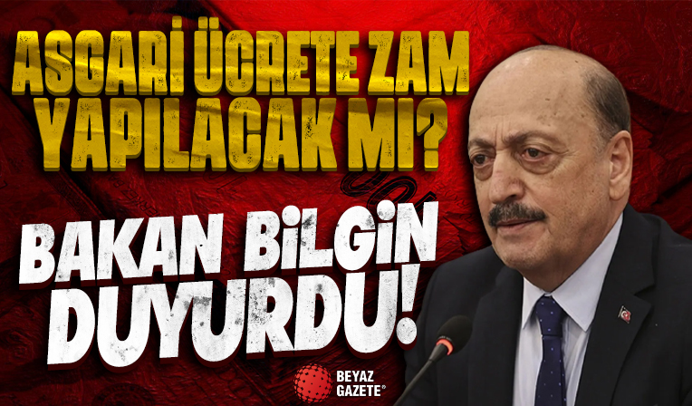 Bakan Bilgin'den FLAŞ asgari ücret ve enflasyon açıklaması