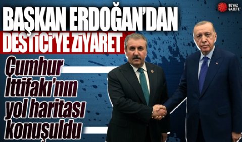 Başkan Erdoğan BBP lider Destici'yi ziyaret ediyor