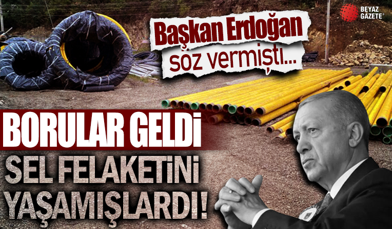 Cumhurbaşkanı Erdoğan söz vermişti: Çatalzeytin’e borular geldi