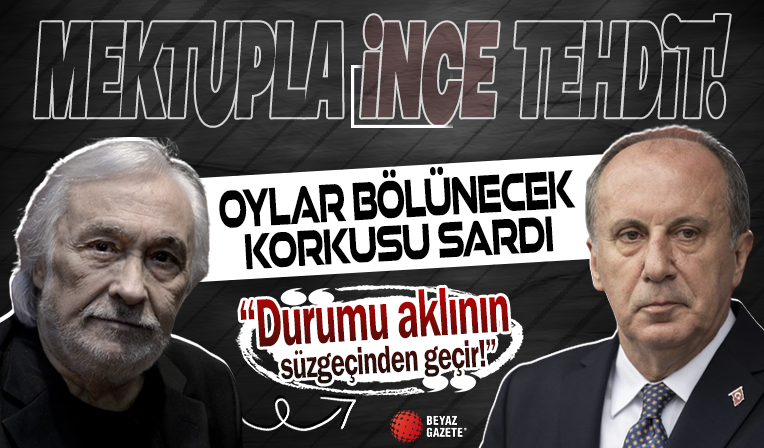 Müjdat Gezen'den Muharrem İnce'ye gözdağı mektubu: Sonradan zor durumda kalmanı istemem
