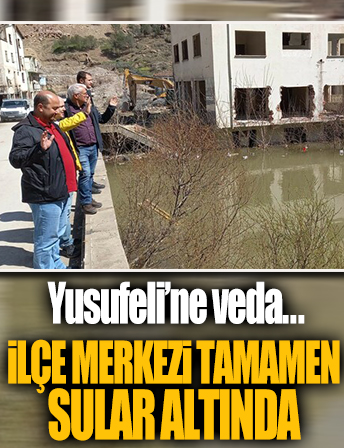 Sular altında kalan Yusufeli'ne veda