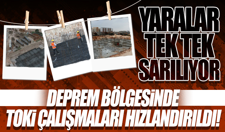 Yaralar sarılıyor! Adana'da 3 bin TOKİ konutunda çalışmalar hızlandırıldı