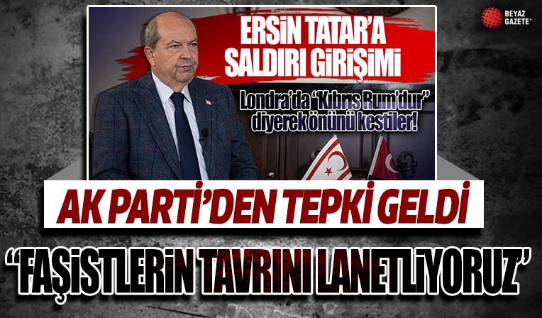 AK Parti Sözcüsü Çelik'ten, KKTC Cumhurbaşkanı Tatar'a saldırı girişimine tepki