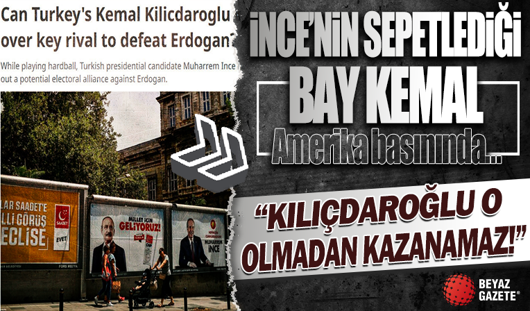 Al-Monitor: Kemal Kılıçdaroğlu, Muharrem İnce olmadan kazanamaz