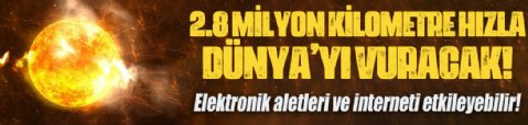 Güneş fırtınası 2.8 milyon kilometre hızla Dünya’yı vuracak: İletişim araçları ve elektronik aletler etkilenebilir