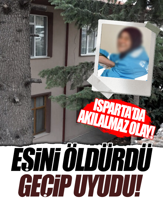 Isparta'da dehşet verici olay: Eşini öldüren şahıs, onu öperek çekyatın üzerinde uyudu