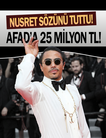 Dünyaca ünlü restoran zinciri sahibi Nusret Gökçe bağış sözünü tuttu! AFAD'ın hesabına 25 milyon TL!