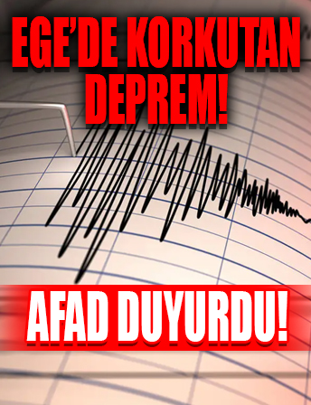 Ege'de korkutan deprem: AFAD son dakika duyurdu