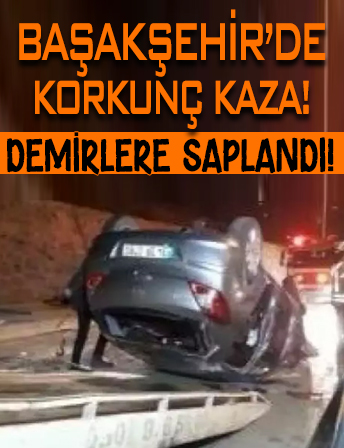 Başakşehir'de korkunç kaza! Demirlere saplandı