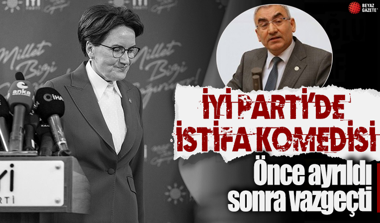 İYİ Parti'de istifa komedisi: Ayhan Altıntaş önce ayrıldı, sonra 'Geri aldım' dedi