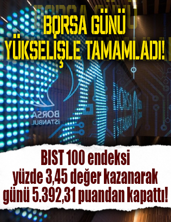 Borsa, günü yükselişle kapattı...