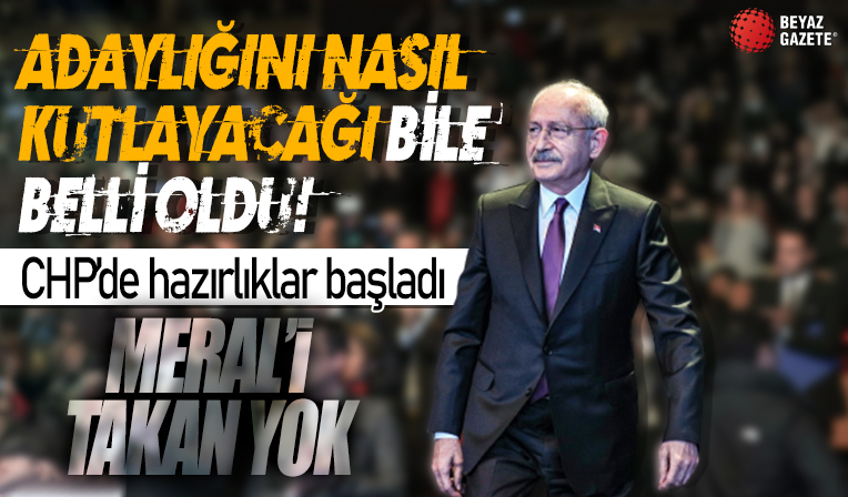 CHP'de Kemal Kılıçdaroğlu'nun adaylığını kutlama planı ortaya çıktı