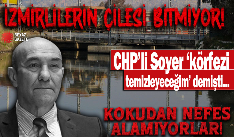 Kuraklığın İzmir'e etkisi... Körfez mart ayında kokmaya başladı