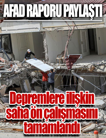 AFAD, depremlere ilişkin saha ön çalışmasını tamamladı