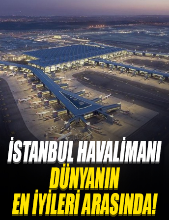 İstanbul Havalimanı dünyanın en iyileri arasında