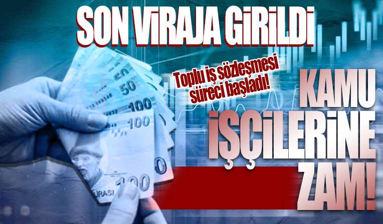 Toplu iş sözleşmesi süreci başladı! Kamu işçilerine zam, geçici işçilere iş ve kıdem garantisi