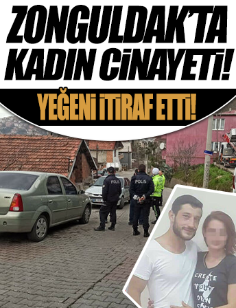 Zonguldat'ta kadın cinayeti! Yeğeni sanığı itiraf etti