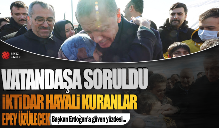Deprem bölgesinin yeniden yapılanmasında Erdoğan'a güven yüzde 70